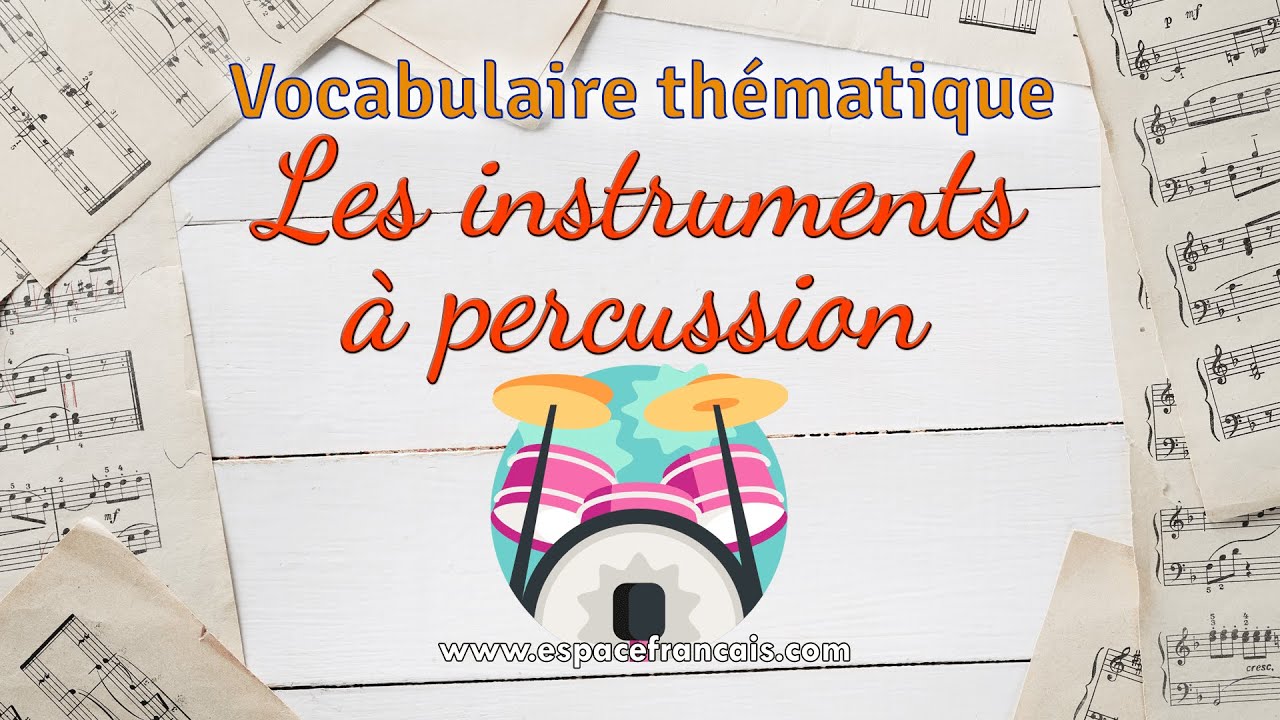 Les instruments à percussion - Vocabulaire français thématique