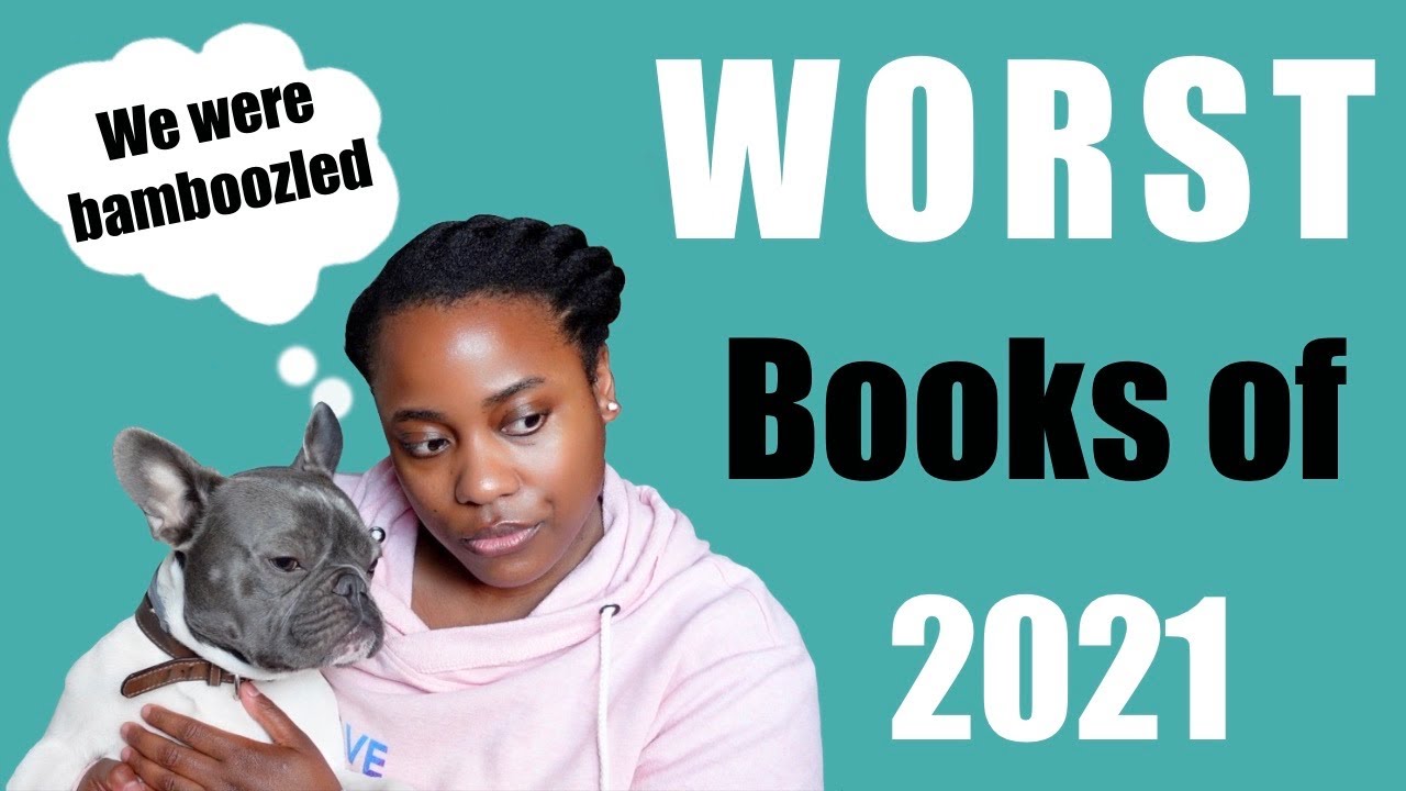 WORST BOOKS I READ IN 2021 | ok and some that were disappointing [CC]
