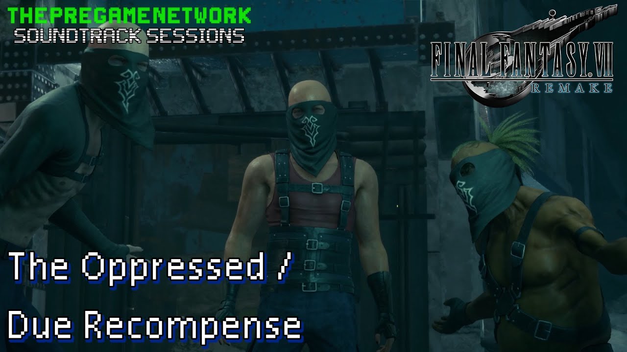 The Oppressed - Beck's Badasses / Due Recompense - Final Fantasy VII Remake | Soundtrack Sessions