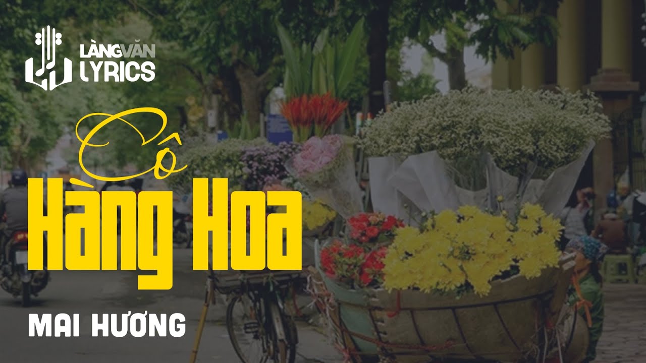 C&ocirc; H&agrave;ng Hoa | Mai Hương | Official L&agrave;ng Văn (Lyrics)