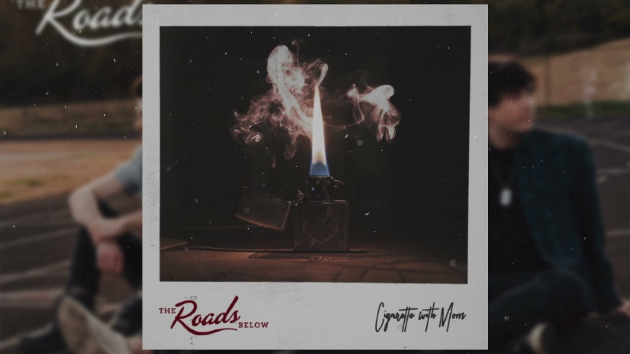 The Roads Below – I Want Us - 'Cigarette With Mom' (Audio Only)
