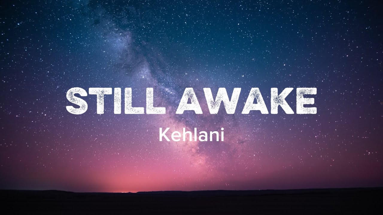 Kehlani - Still Awake (Official Lyric Video) AI Music