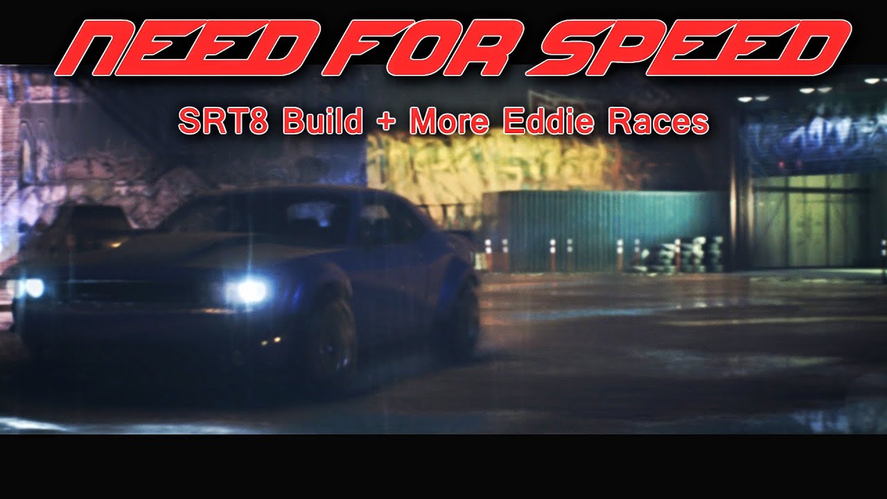 Need for Speed (2015) | Let's Build: SRT8 + Eddie's getting nervous!