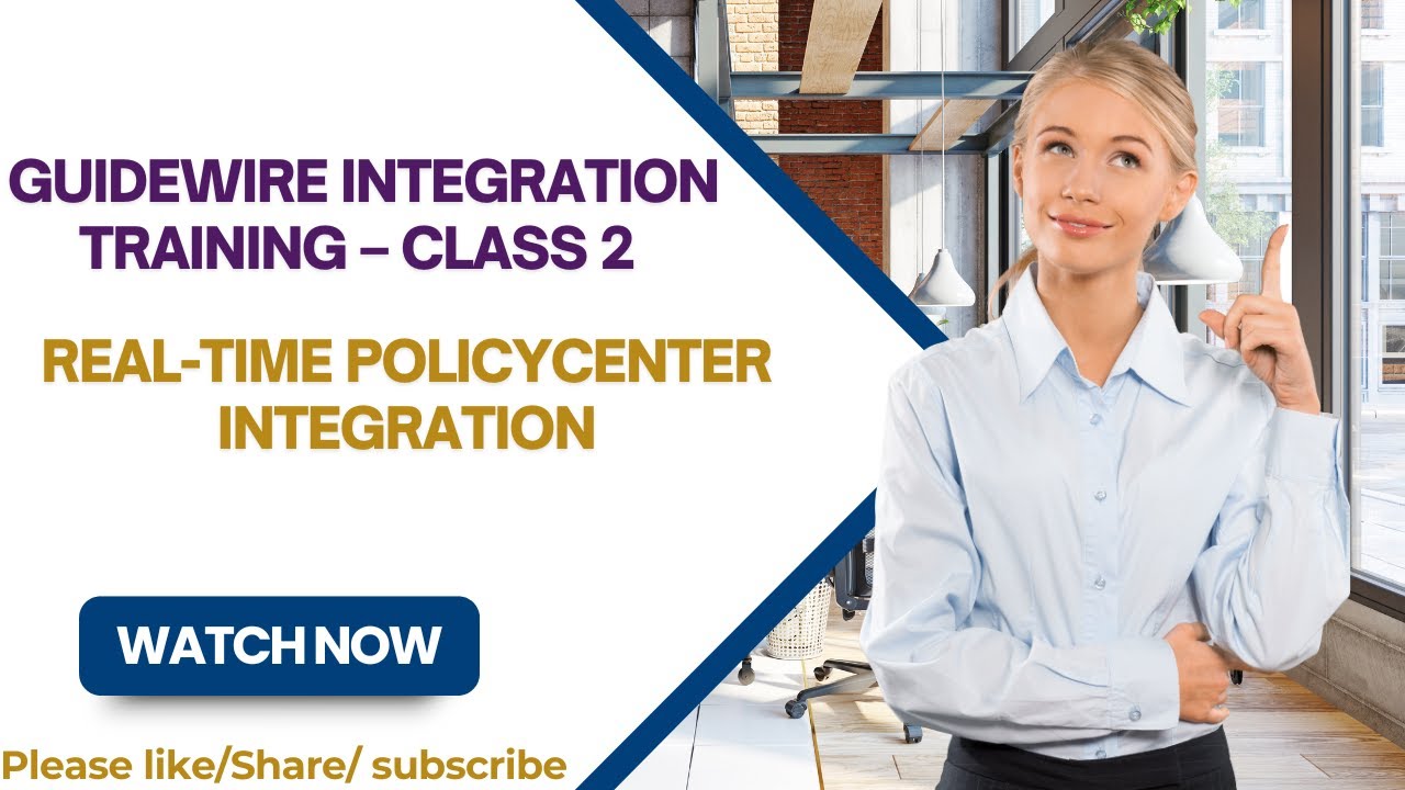 Guidewire Integration Training &ndash; Class 2 | Real-Time PolicyCenter Integration