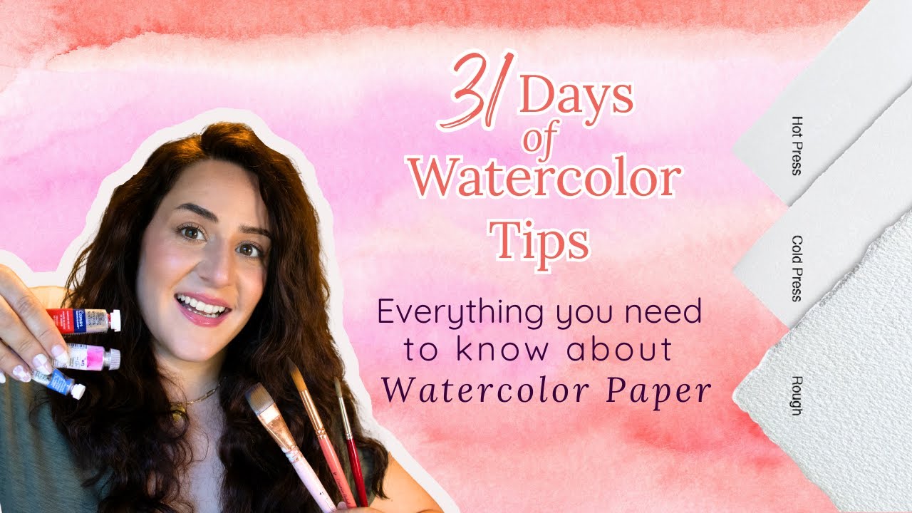 WATERCOLOR PAPER : A Beginners Guide to Choosing Paper | 31 Days of Watercolor Tips