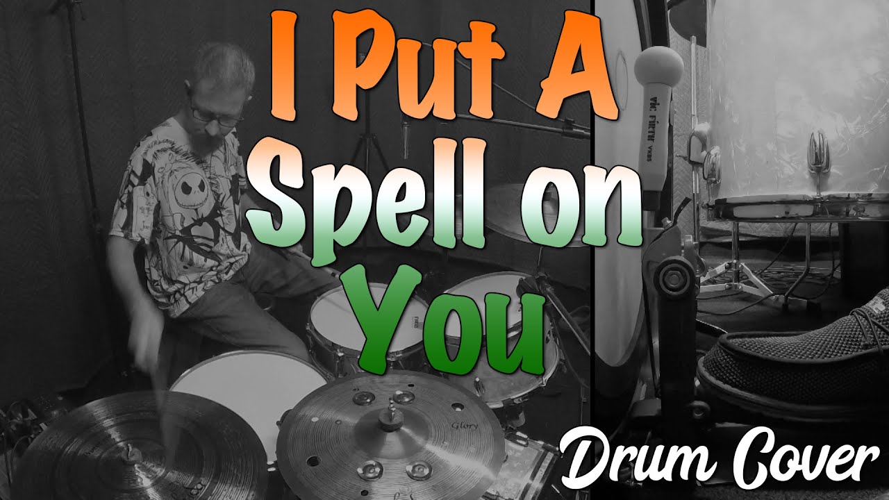 I Put A Spell On You - Drum Cover (original by 