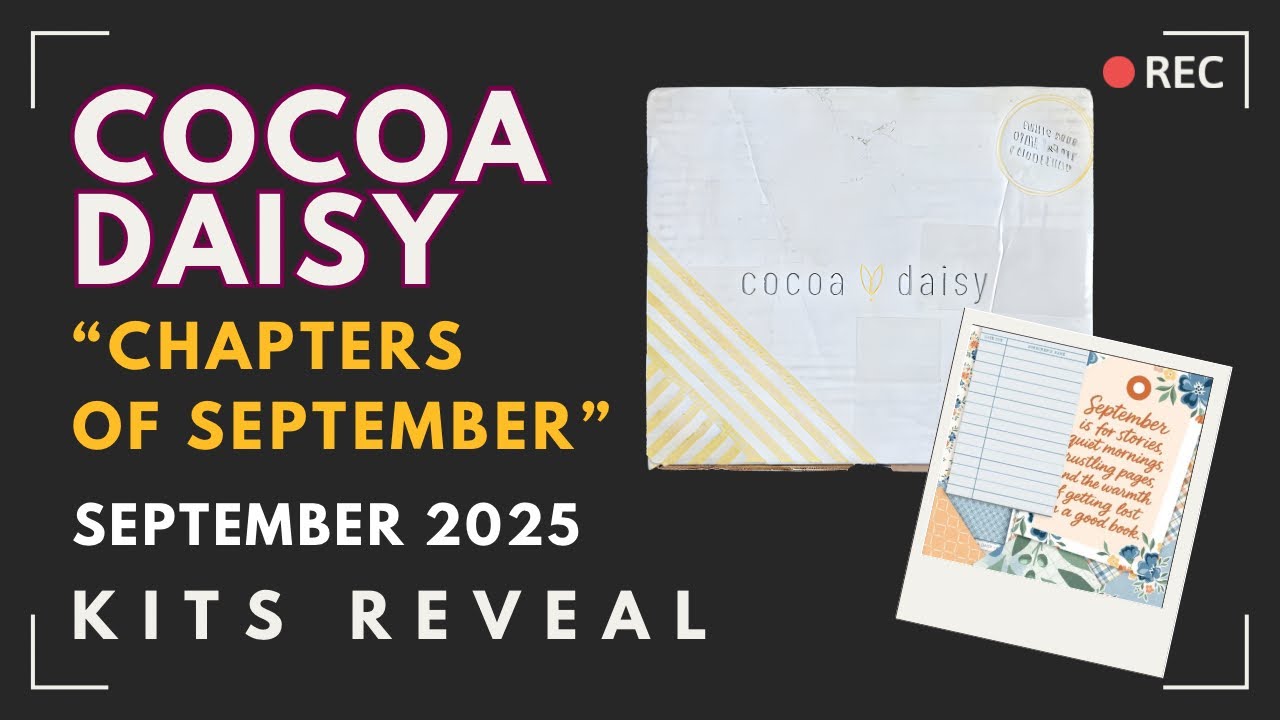 Cocoa Daisy “Chapters of September” 2025 Kits Reveal