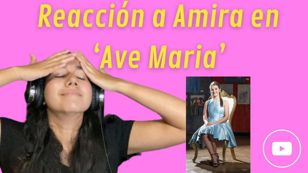 Reacción a Amira Willighagen en la pieza Ave María
