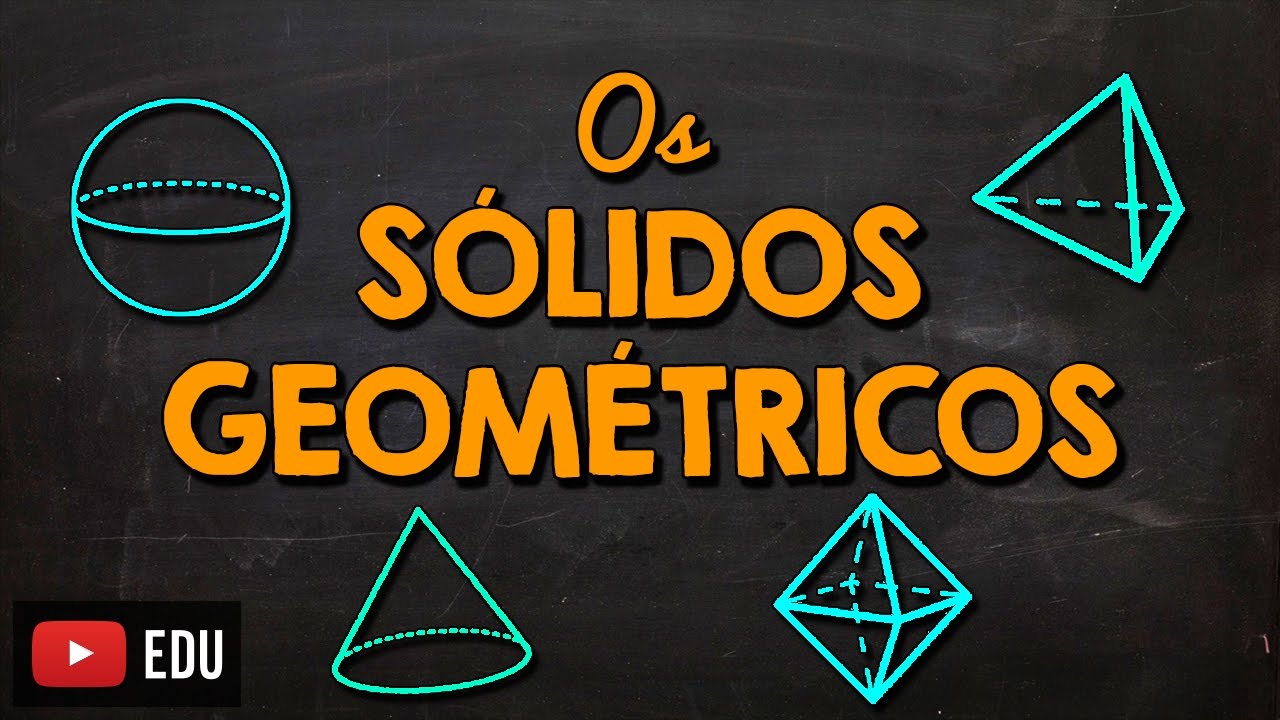 S&oacute;lidos Geom&eacute;tricos - Parte 1