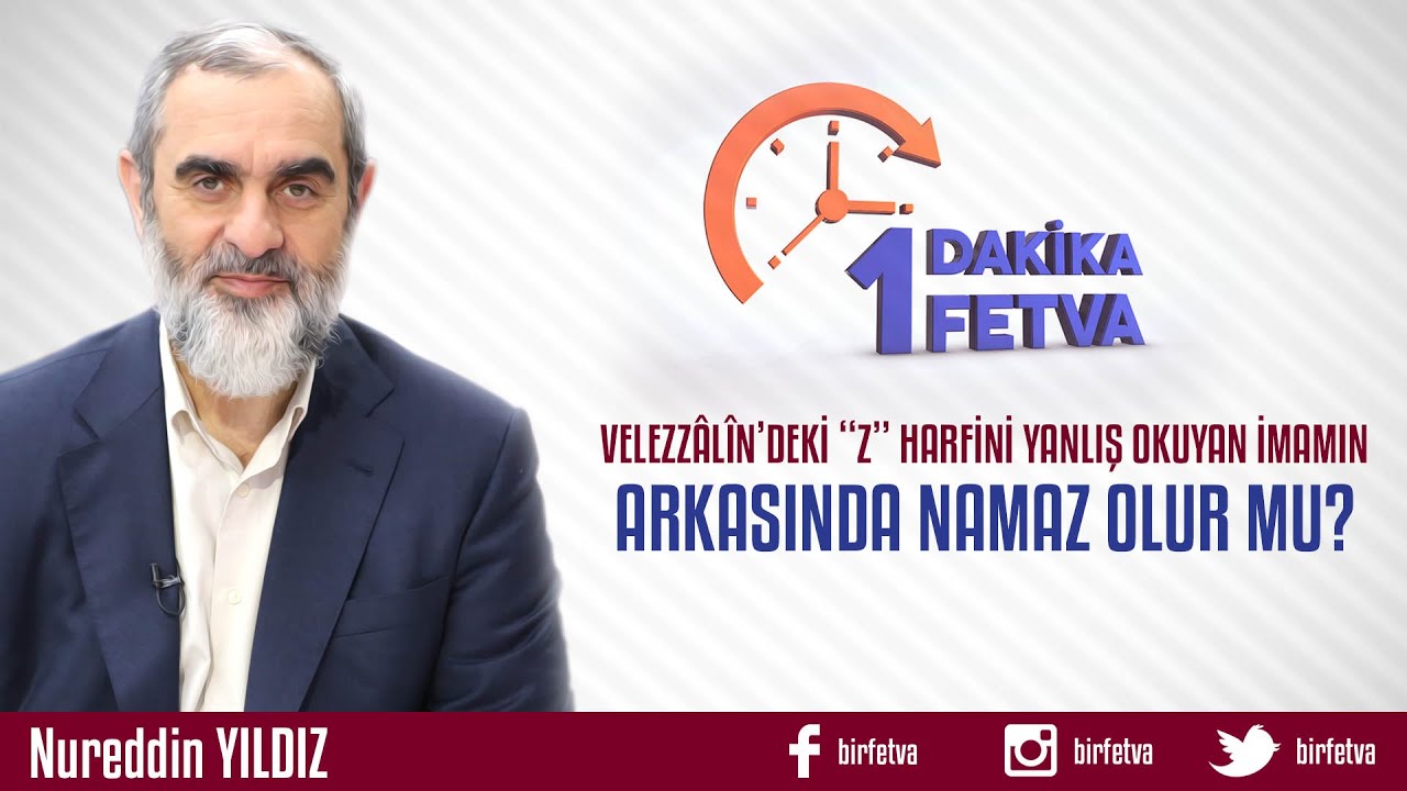 Velezzâllîn'deki ض Harfini Yanlış Okuyan İmamın Arkasında Namaz Olur mu? /Birfetva - N.YILDIZ