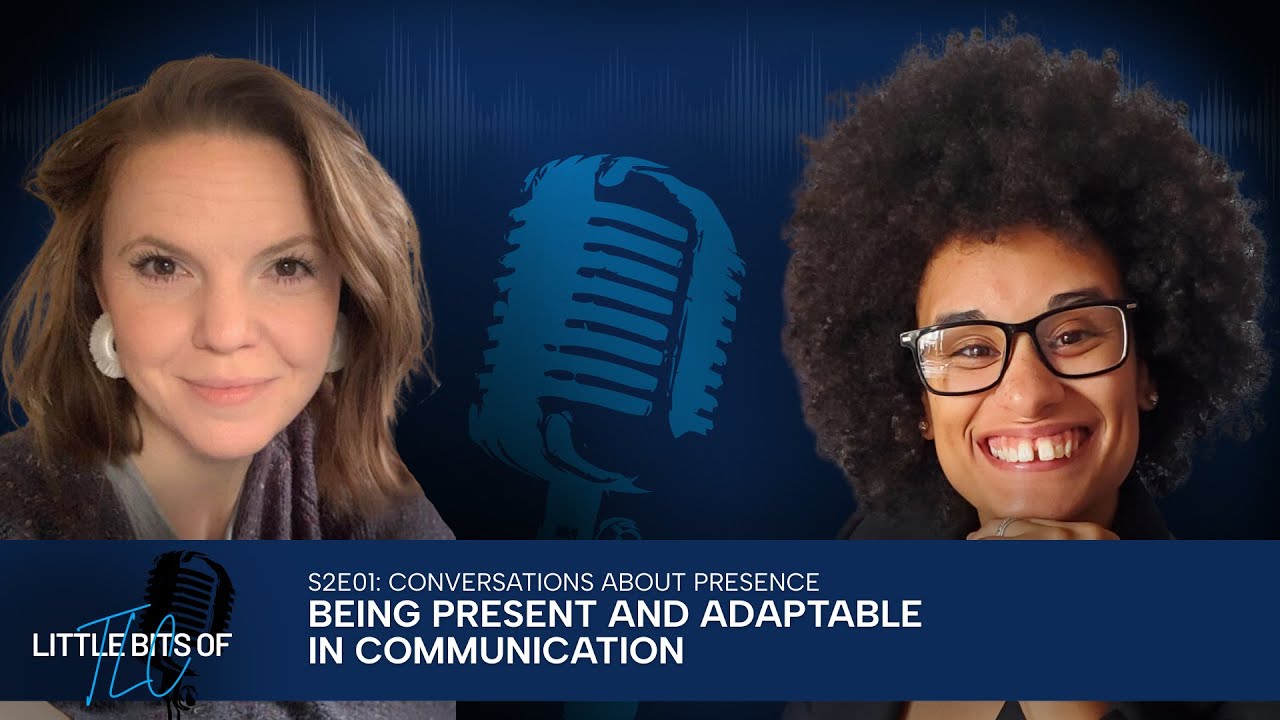 A Conversation About... Being Present and Adaptable in Communication