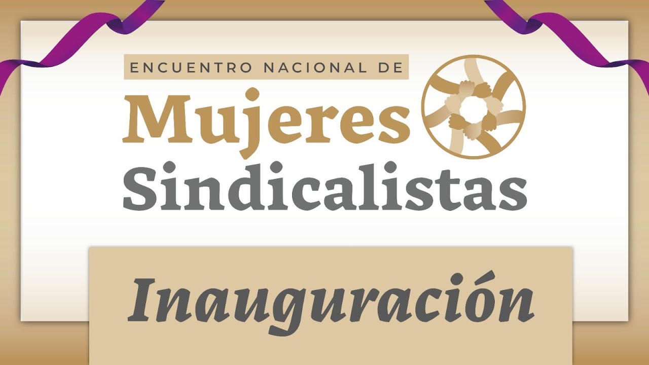 Inauguraci&oacute;n del primer Encuentro Nacional de Mujeres Sindicalistas