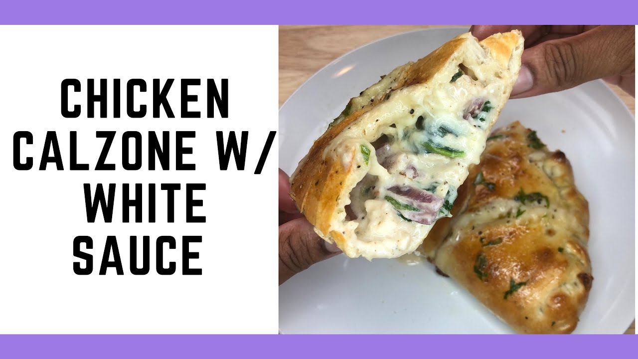 Chicken Calzone With White Sauce (PT. 2)