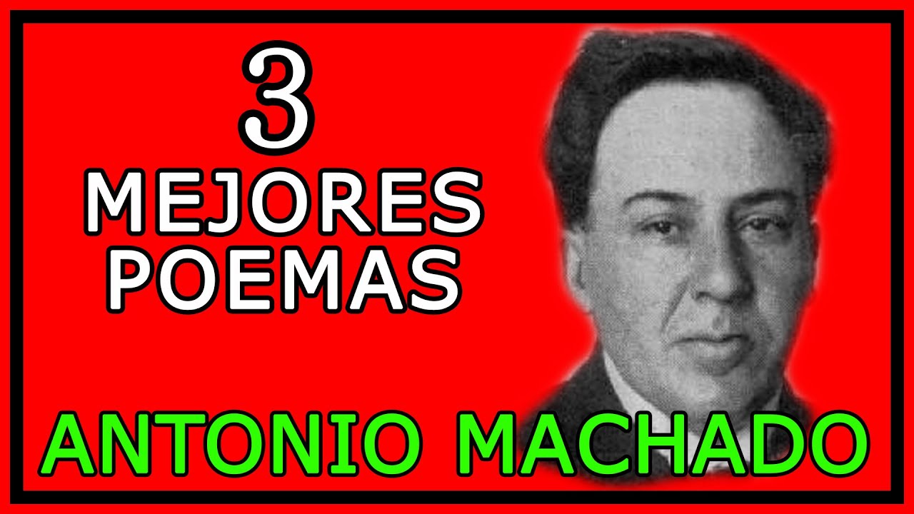 Antonio Machado - 3 de sus MEJORES POEMAS - 2021