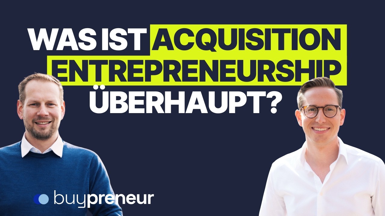 Was ist Acquisition Entrepreneurship &uuml;berhaupt? 🎙️ buypreneur - F01/S01