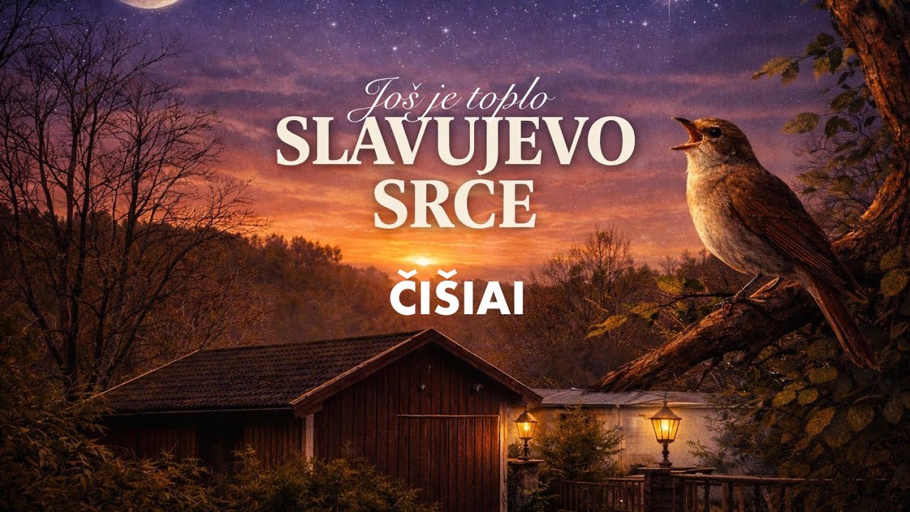 ČIŠIAI - Slavujevo srce