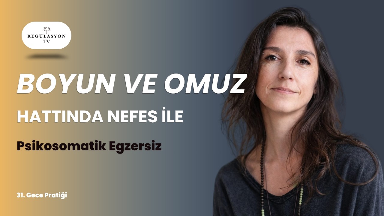 Omurga Hattında Nefes ile Somatik Regülasyon (31. Gece Pratiği)