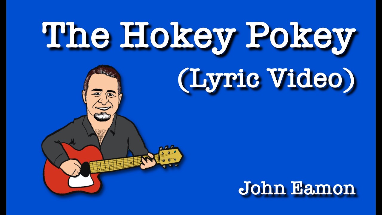Hokey Pokey 🎵 John Eamon 🎵 Children’s Music 🎵 Kid’s Song 🎵 Lyric Video 🎵 Sing-Along