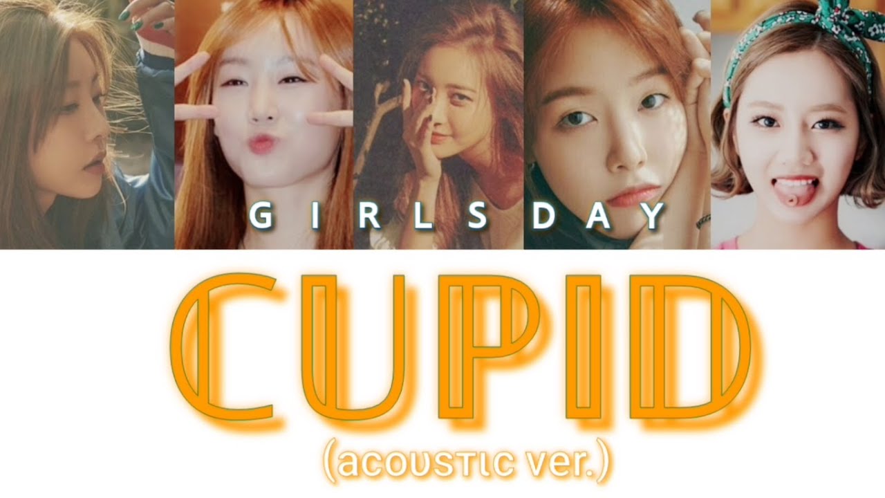 Girl’s Day (걸스데이) – Cupid (큐피트) Acoustic ver. [City Hunter OST Part 3] [Han_Rom_Eng lyrics]
