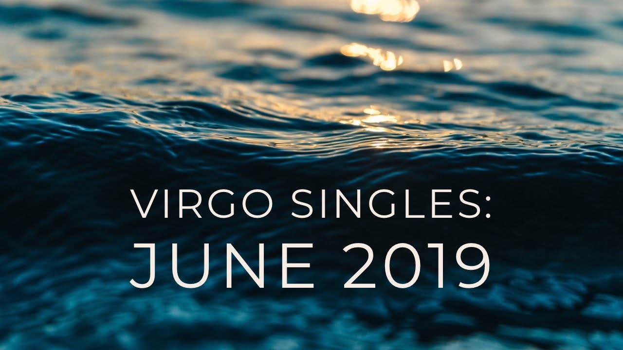 VIRGO SINGLES:  JUNE 2019  