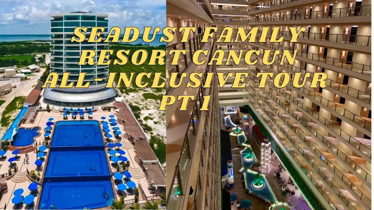 Seadust Cancun All Inclusive Family Resort | Full Tour & Review Part 1 | December 2021
