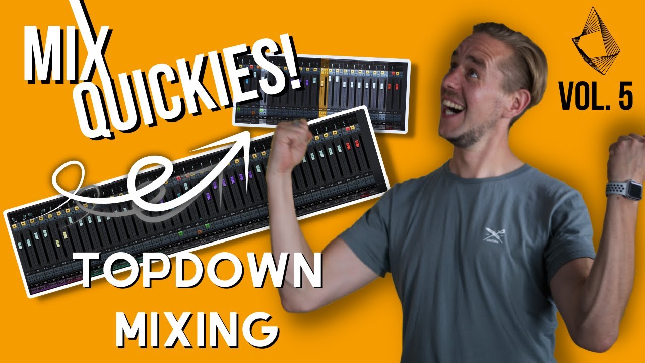 Mix Quickies ►► Topdown Mixing | Der Profitipp! Vol. 5