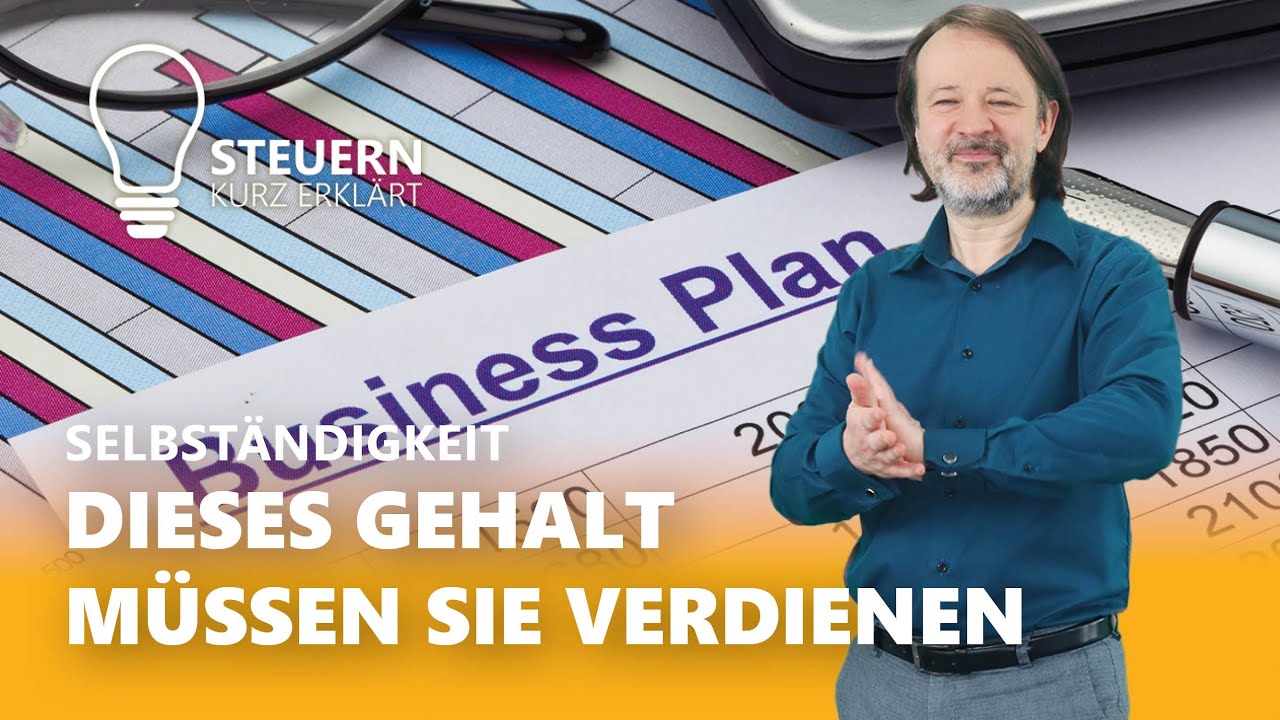 Lohnt sich die Selbst&auml;ndigkeit? Steuerberater erkl&auml;rt, wieviel Umsatz Sie machen m&uuml;ssen!