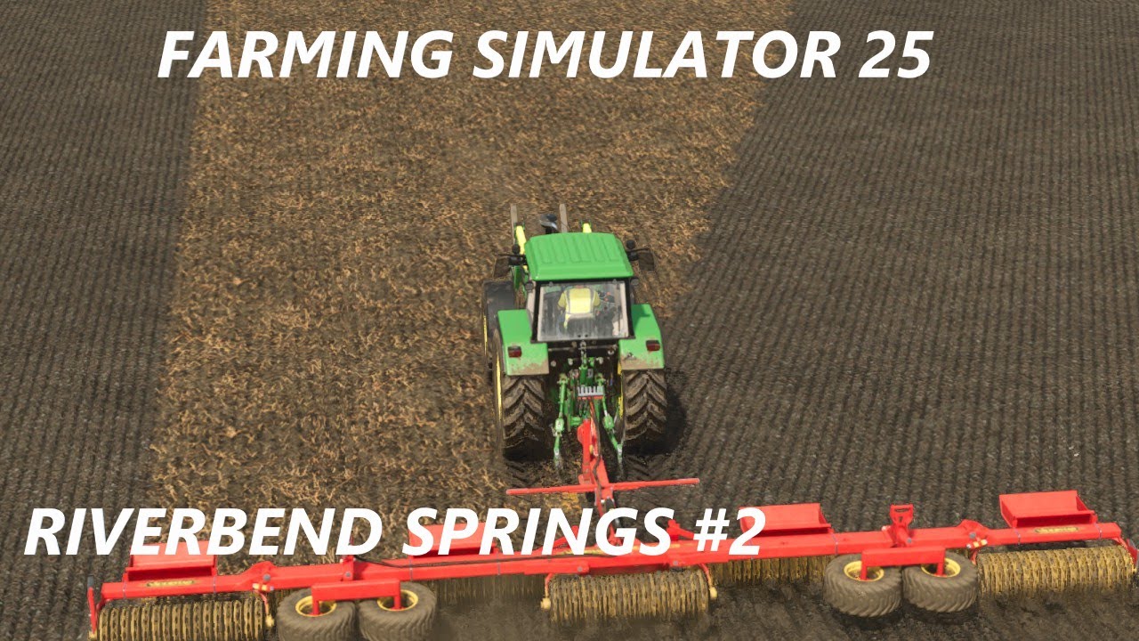 FARMING SIMULATOR 25 RIVERBEND SPRINGS #2
