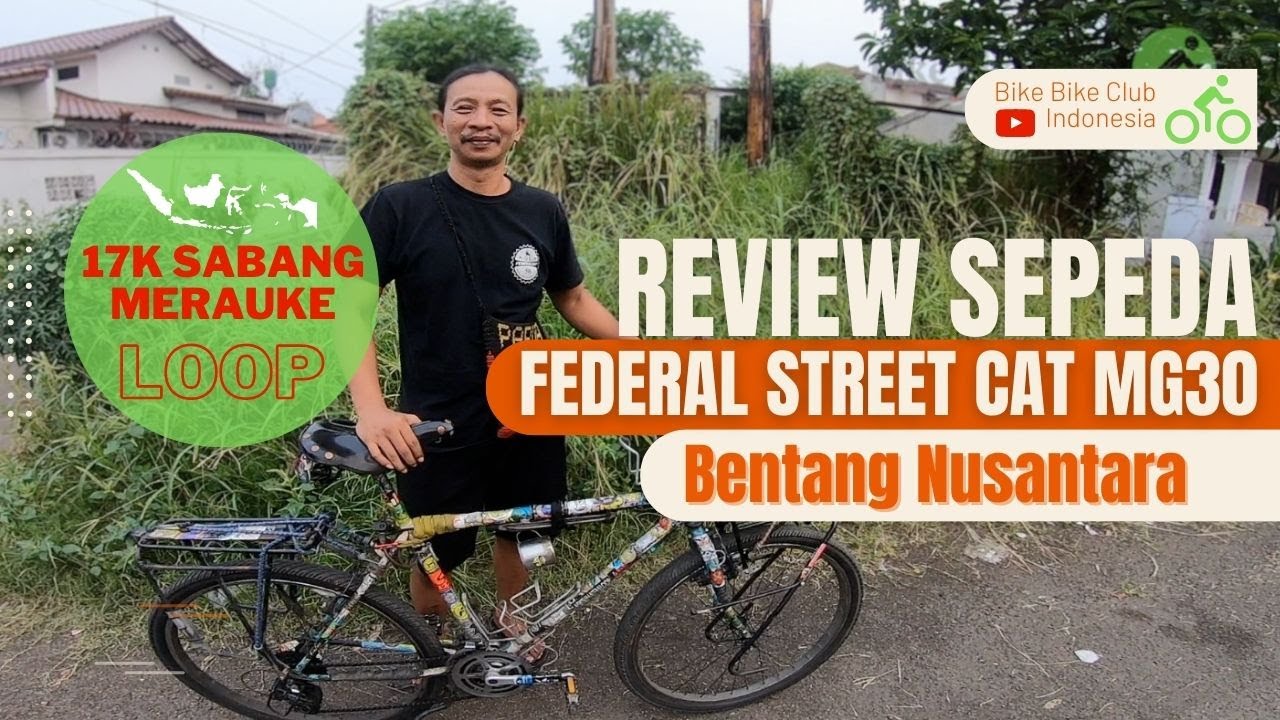 (Review Sepeda) Federal Street cat MG30, Bentang Nusantara, 17K Sabang Merauke Loop