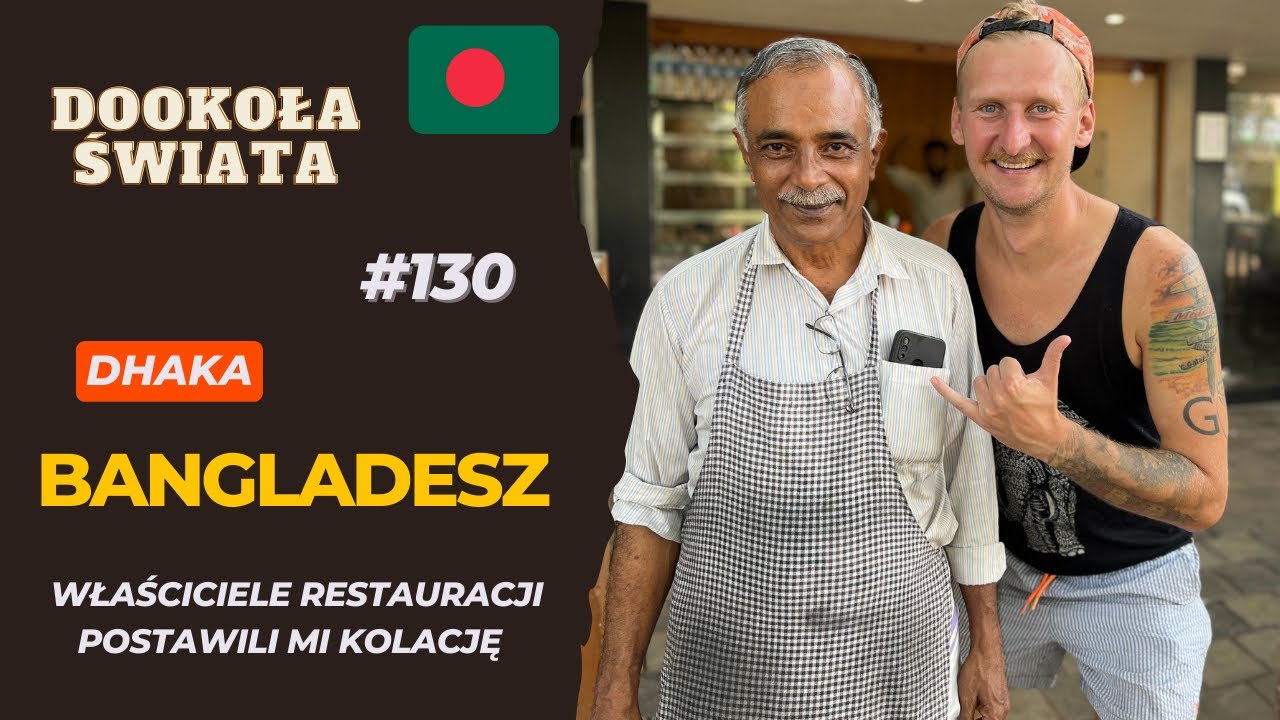 #130 | Takiego Bangladeszu jeszcze nie widzieliście na polskim YT |