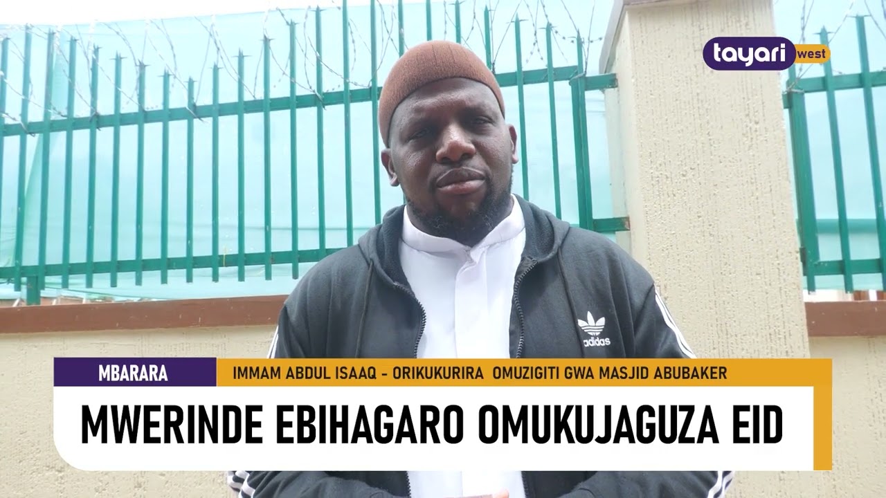 #AGENSHONGA: MWERINDE EBIHAGARO OMUKUJAGUZA EID - MBARARA