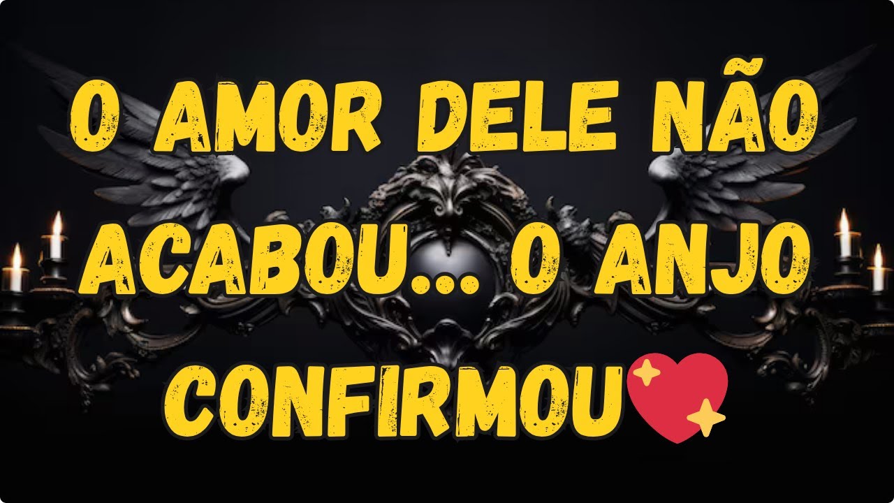 💫O Anjo Sussurrou: Não Duvide, Ele Te Ama de Verdade! 💖