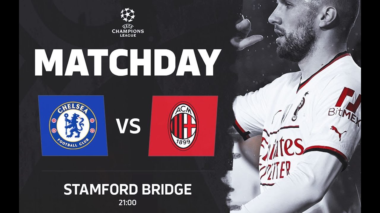 Chelsea VS Milan  -- [ CHE VS MIL ] --LIVE Brodcast UEFA Champions league 2022
