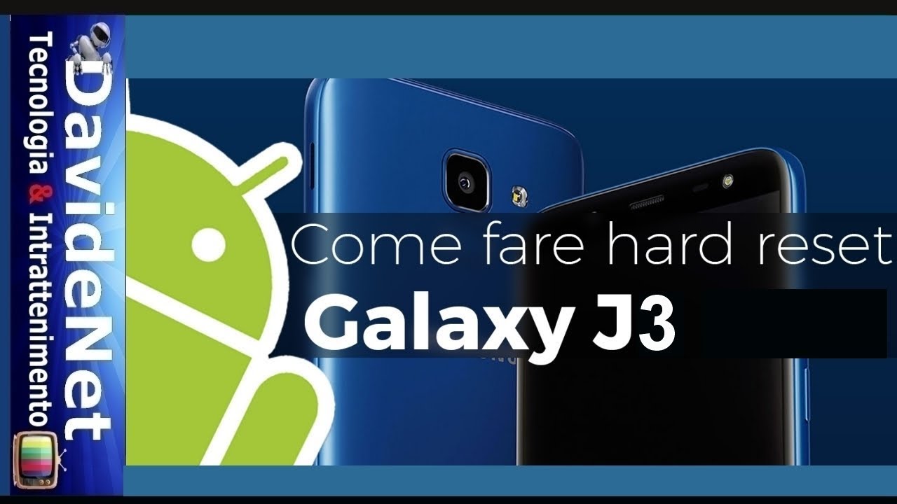 TECNOLOGIA HARD RESET SAMSUNG GALAXY J3 ITA
