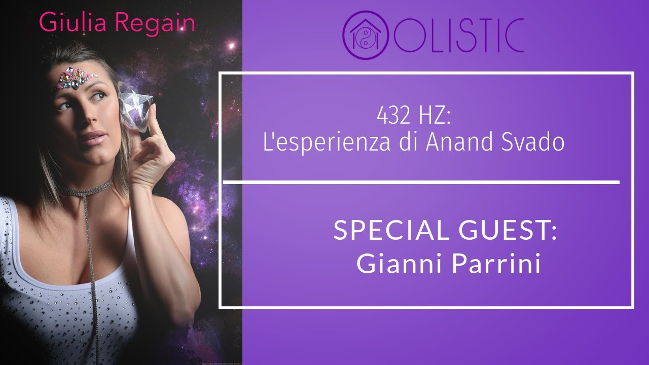432 HZ: L'esperienza di Anand Svado (Giulia Regain con Gianni Parrini)