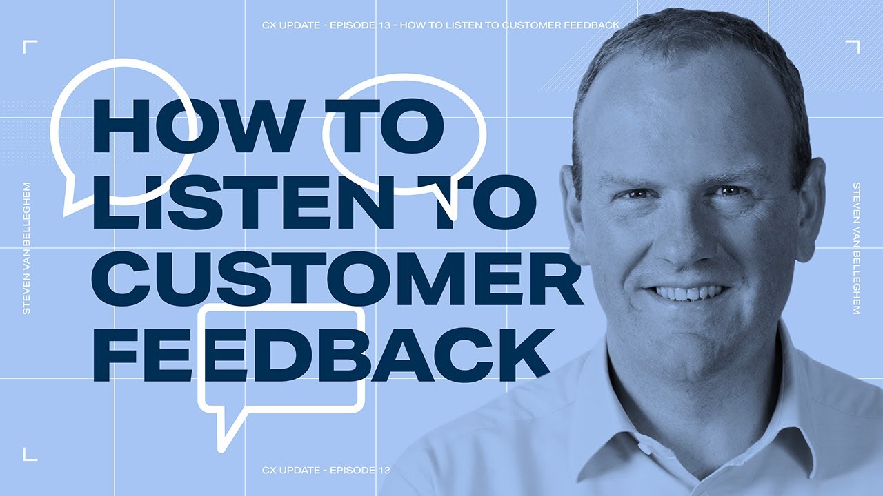 How to listen to customer feedback - by Steven Van Belleghem