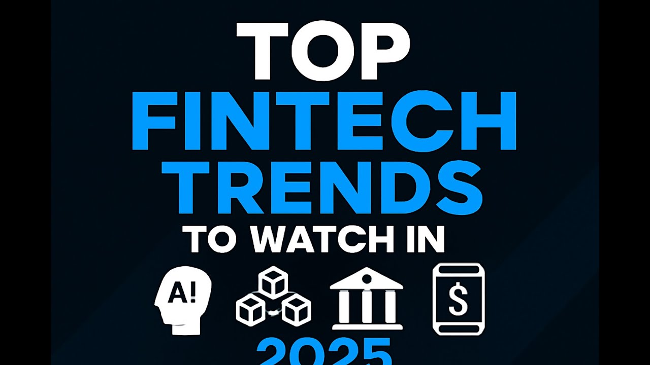 Top Fintech Trends to Watch in 2025
