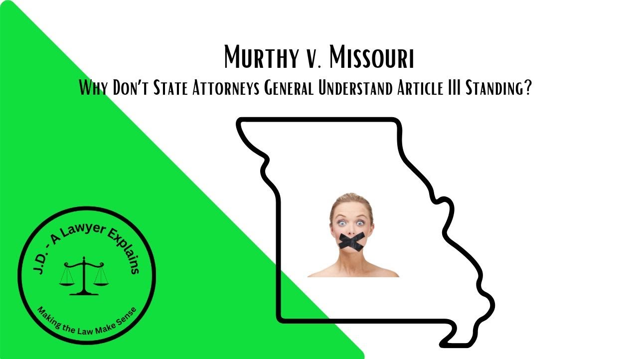 Murthy v. Missouri - Censorship Wins Out Because Plaintiffs Lacked Standing