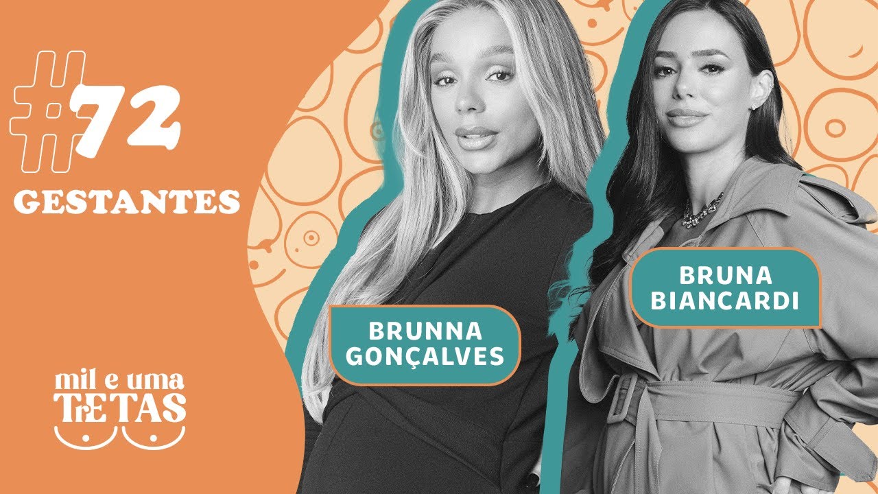 #72 - GESTANTES | Bruna Biancardi e Bruna Gonçalves