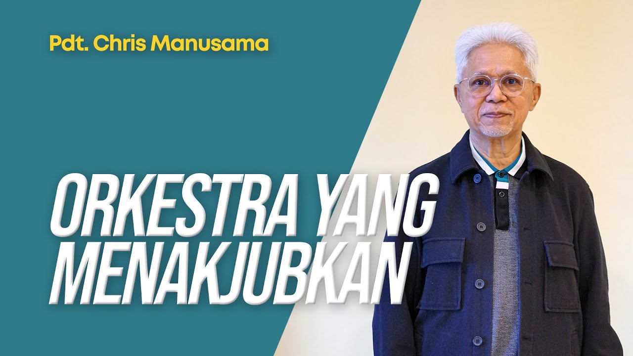 Orkestra Yang Menakjubkan - Pdt. Chris Manusama