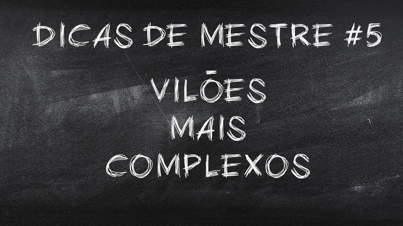 Vilões mais complexos | Dicas de Mestre #5