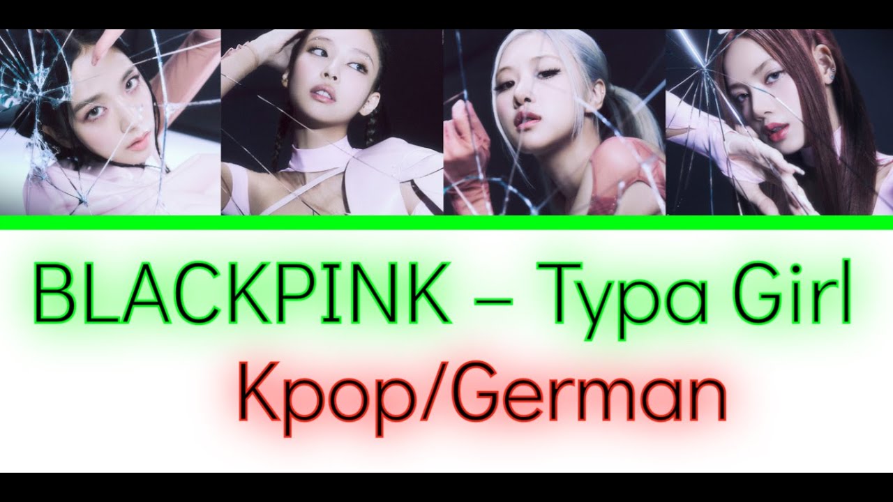 BLACKPINK – Typa Girl (Color Coded Lyrics Han/Rom/German/Deutsch sub)