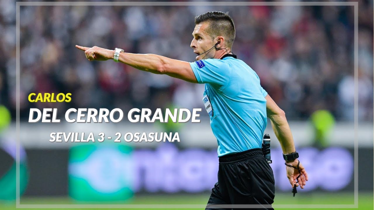 CARLOS DEL CERRO GRANDE // SEVILLA 3-2 OSASUNA //