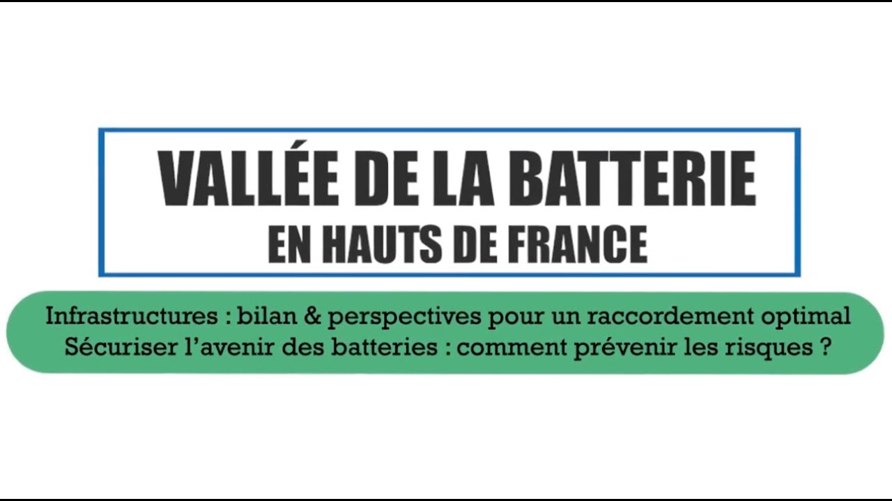 Vallée de la Batterie en HDF - Partie 4 [Infrastructures // Sécuriser l'avenir des batteries]
