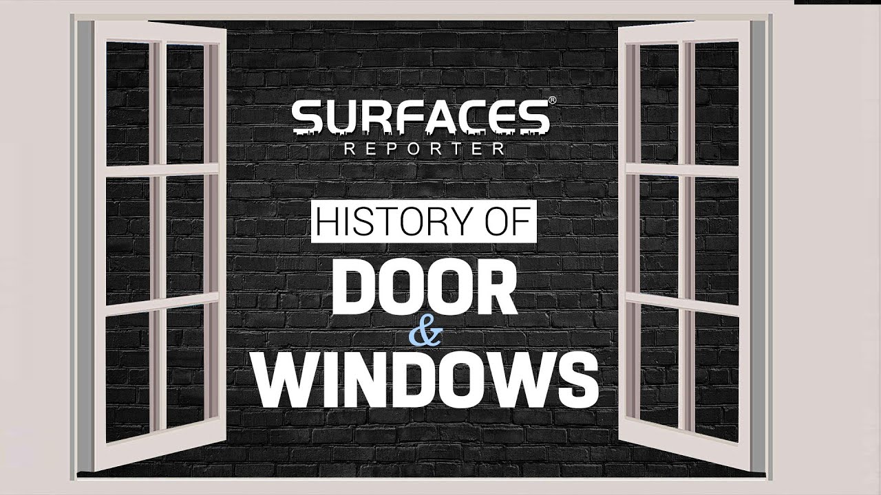 History of Doors and Windows | Surfaces Reporter | Building Material