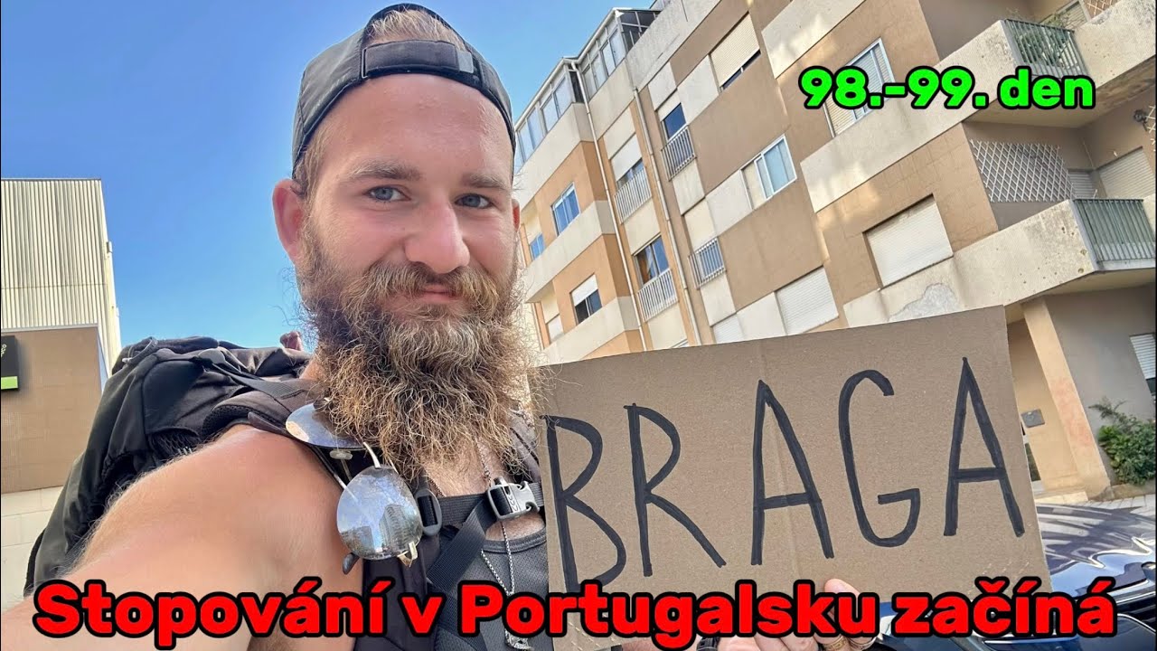 Stopování v Portugalsku začíná - Braga 🇵🇹 I 98.-99. den