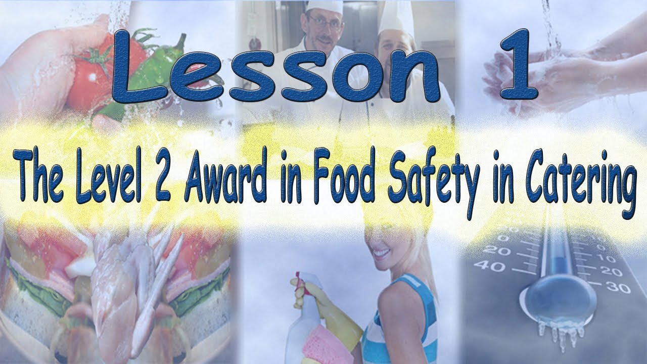 Level 2 Award in Food Safety in Catering - Lecture 1