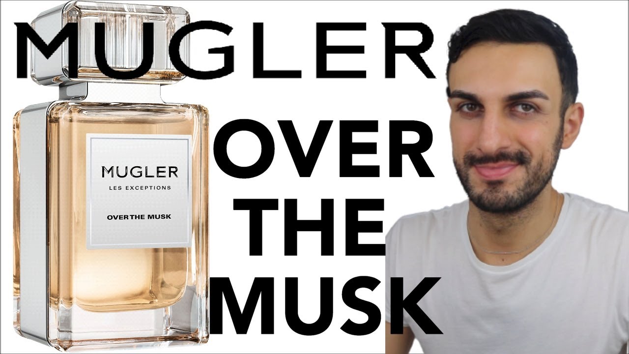 Mugler OVER THE MUSK (Обзор духов)