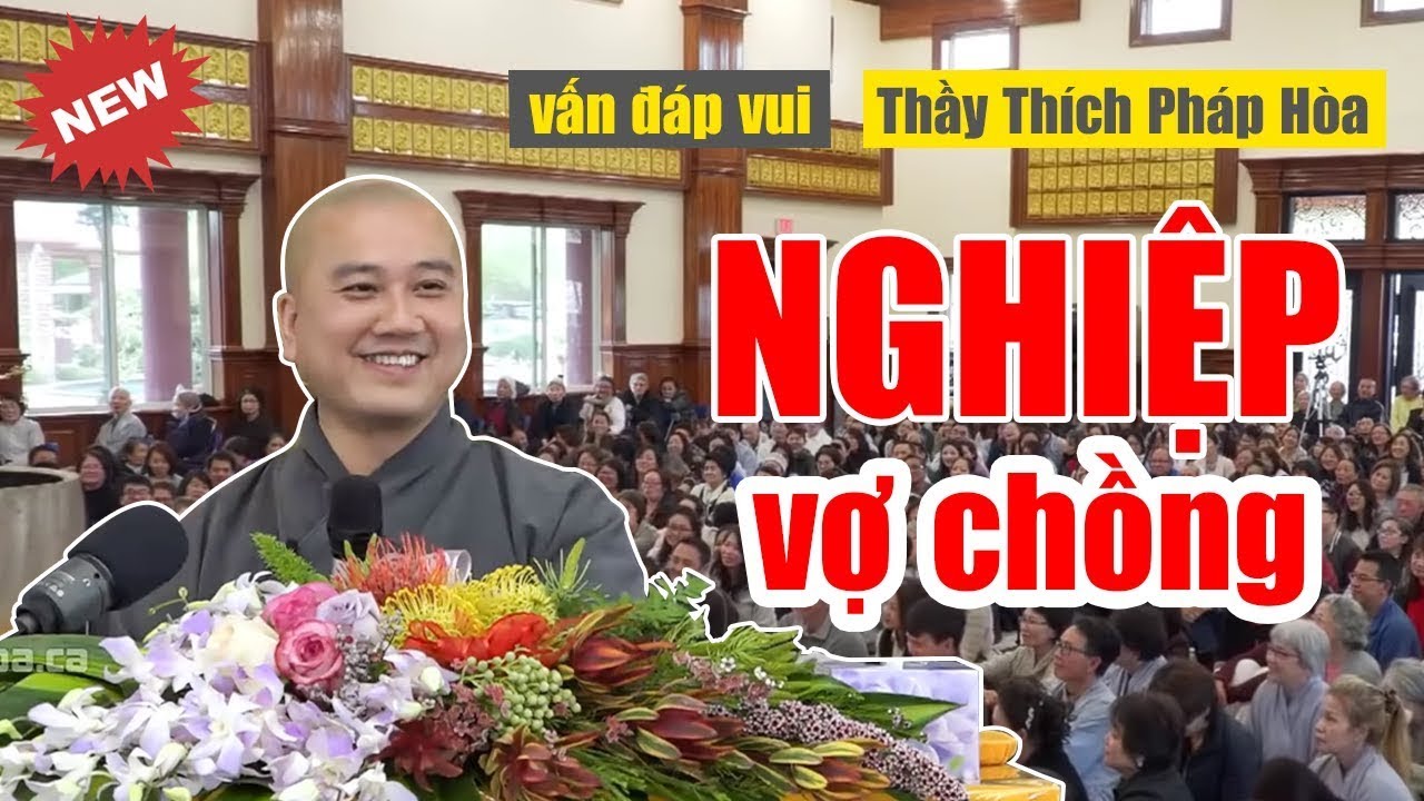 Vợ Chồng Lục Đục Bất H&ograve;a C&oacute; Phải Do Nghiệp Chưa Trả? Vấn đ&aacute;p Cười T&eacute; Ghế (Thầy Th&iacute;ch Ph&aacute;p H&ograve;a)