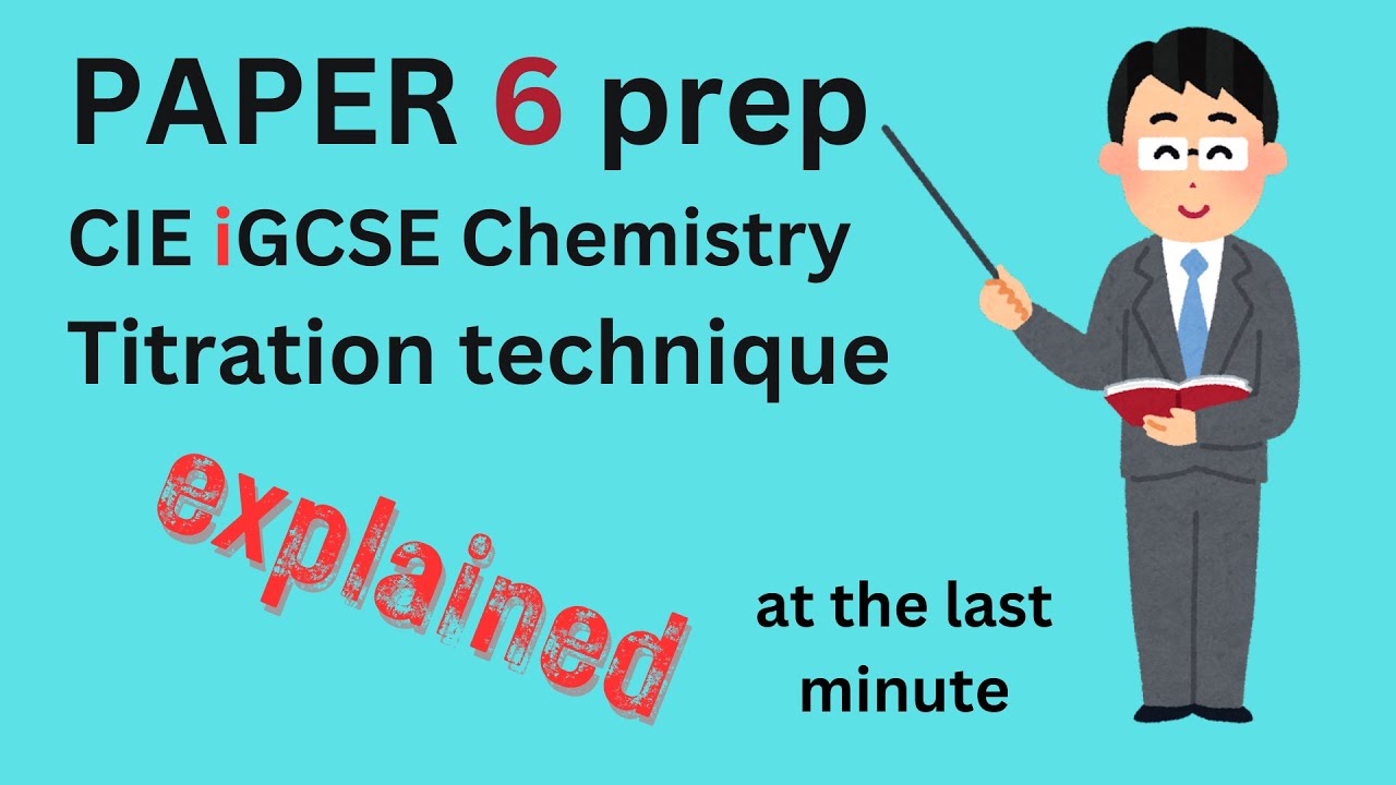 Paper 6 Prep - titration technique | Cambridge IGCSE Chemistry